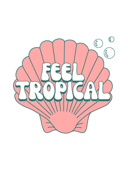 FEEL TROPICAL